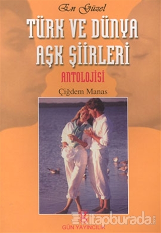 En Güzel Türk ve Dünya Aşk Şiirleri Antolojisi