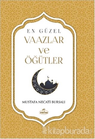 En Güzel Vaazlar ve Öğütler (Ciltli) Mustafa Necati Bursalı