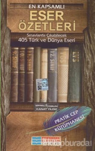 En Kapsamlı Eser Özetleri 405 Türk ve Dünya Eseri