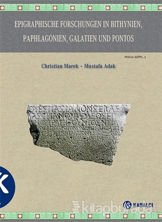 Epigraphische Forschungen in Bithynien,Paphlagonien,Galatien und Ponto