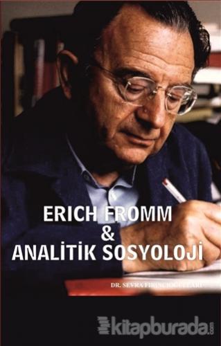 Erich Fromm & Analitik Sosyoloji %15 indirimli Sevra Fırıncıoğulları
