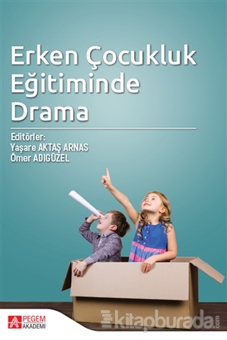 Erken Çocukluk Eğitiminde Drama Yaşare Aktaş Arnas