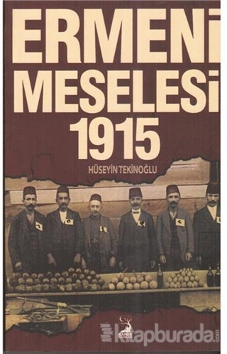 Ermeni Meselesi 1915 Hüseyin Tekinoğlu