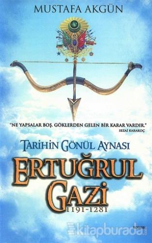Tarihin Gönül Aynası: Ertuğrul Gazi Mustafa Akgün
