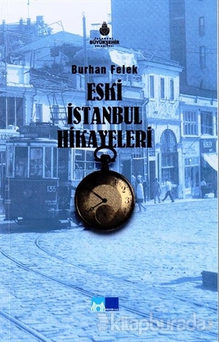 Eski İstanbul Hikayeleri %15 indirimli Burhan Felek