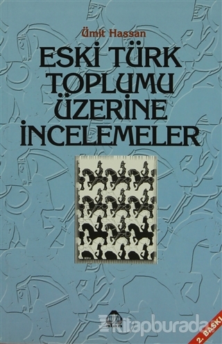Eski Türk Toplumu Üzerine İncelemeler