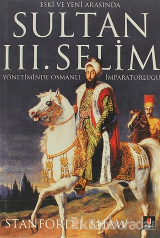 Eski ve Yeni Arasında Sultan 3. Selim