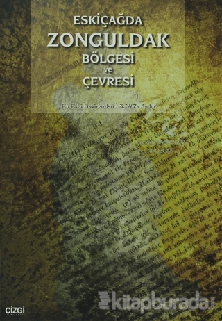 Eskiçağda Zonguldak Bölgesi ve Çevresi Güngör Karauğuz