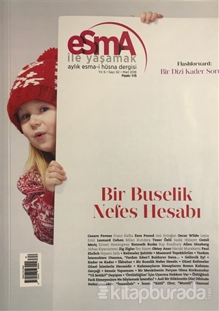 Esma-i Hüsna Dergisi Yıl: 6 Sayı: 62 Mart 2018 Kolektif