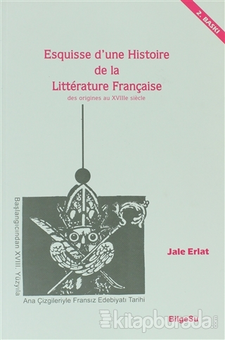 Esquisse D'une Histoire De La Litterature Française / Des origines au 18e Siecle