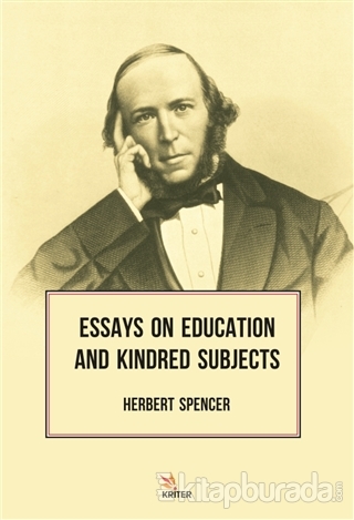 Essays On Education And Kindred Subjects Herbert Spencer