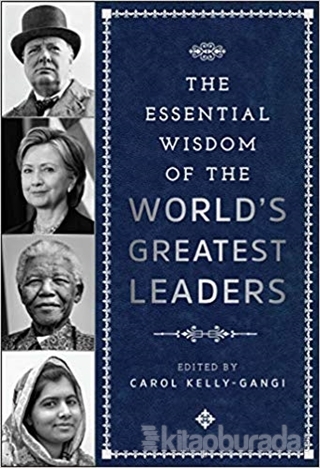 Essential Wisdom of the World's Greatest Leaders (Ciltli)