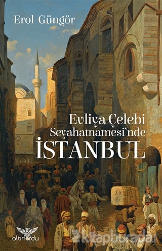 Evliya Çelebi Seyahatnamesi'nde İstanbul