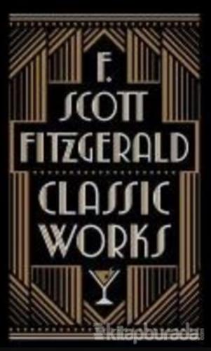 F. Scott Fitzgerald: Classic Works F. Scott Fitzgerald