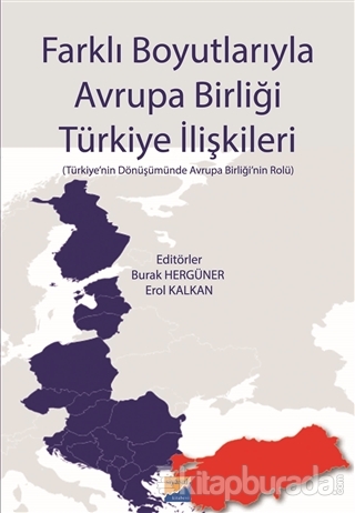 Farklı Boyutlarıyla Avrupa Birliği Türkiye İlişkileri Kolektif