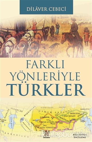 Farklı Yönleriyle Türkler Dilaver Cebeci