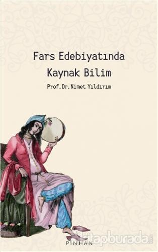 Fars Edebiyatında Kaynak Bilim Nimet Yıldırım
