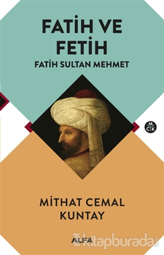Fatih ve Fetih - Fatih Sultan Mehmet Mithat Cemal Kuntay