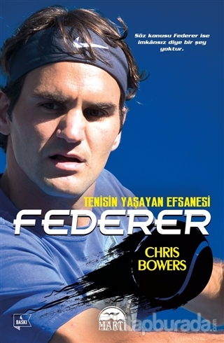Federer - Tenisin Yaşayan Efsanesi Chris Bowers