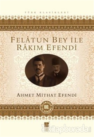 Felatun Bey ile Rakım Efendi %15 indirimli Ahmet Mithat Efendi