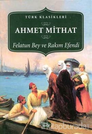 Felatun Bey ve Rakım Efendi %15 indirimli Ahmet Mithat Efendi