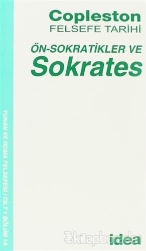 Felsefe Tarihi Ön-Sokratikler ve Sokrates Cilt 1