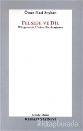 Felsefe ve Dil Wittgenstein Üstüne Bir Araştırma