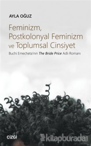 Feminizm Postkolonyal Feminizm ve Toplumsal Cinsiyet