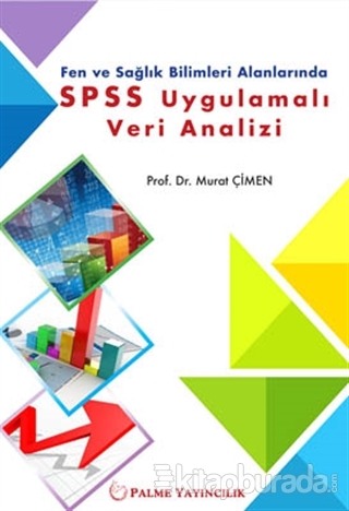 Fen ve Sağlık Bilimleri Alanlarında SPSS Uygulamalı Veri Analizi %15 i
