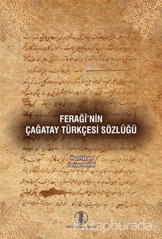 Feraği'nin Çağatay Türkçesi Sözlüğü Farhad Rahimi