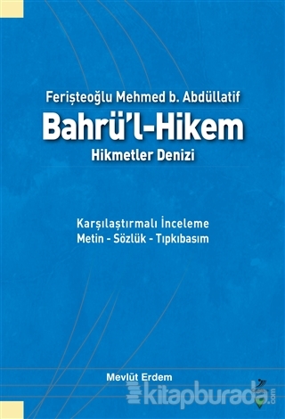 Ferişteoğlu Mehmed B. Abdüllatif Bahrü'l - Hikem Hikmetler Denizi