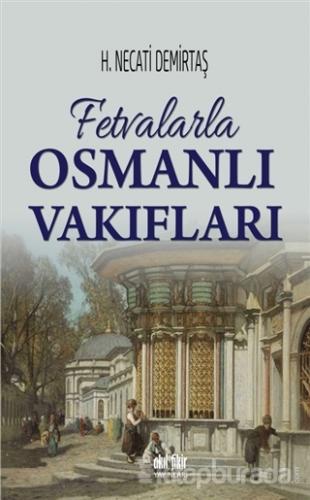 Fetvalarla Osmanlı Vakıfları H. Necati Demirtaş