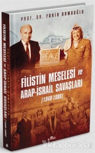 Filistin Meselesi ve Arap-İsrail Savaşları 1948-1988 (Ciltli)