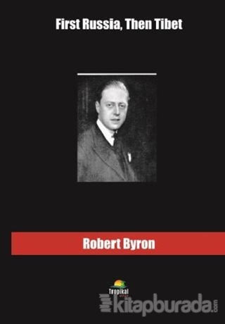 First Russia Then Tibet Robert Byron