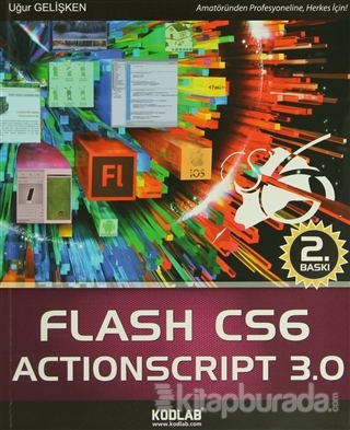 Flash Pro CS6 ve ActionScript 3.0 %15 indirimli Uğur Gelişken