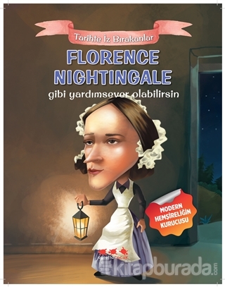 Florence Nightingale Gibi Yardımsever Olabilirsin E. Murat Yığcı