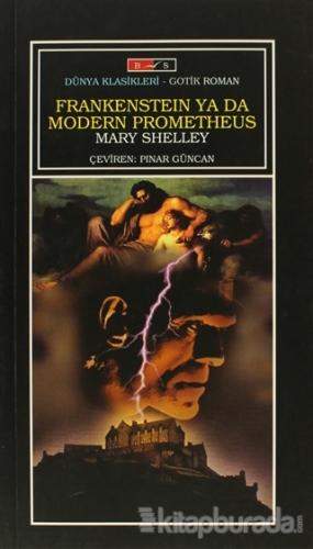 Frankenstein Ya Da Modern Prometheus Mary Shelley