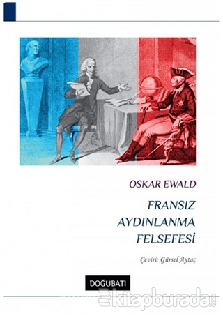 Fransız Aydınlanma Felsefesi %15 indirimli Oskar Ewald