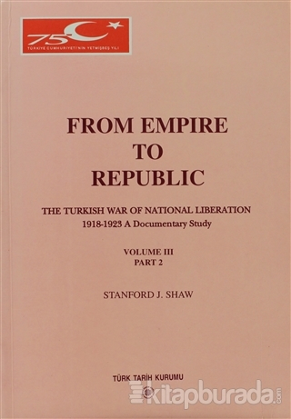 From Empire To Republic Volume 3 Part: 2 The Turkish War of National L