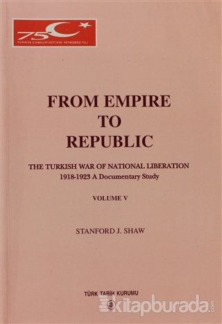 From Empire to Republic Volume 5 / The Turkish War of National Liberat