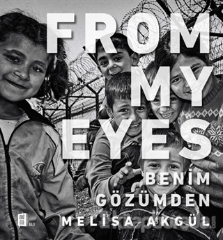 From My Eyes - Benim Gözümden (Ciltli) Melisa Akgül