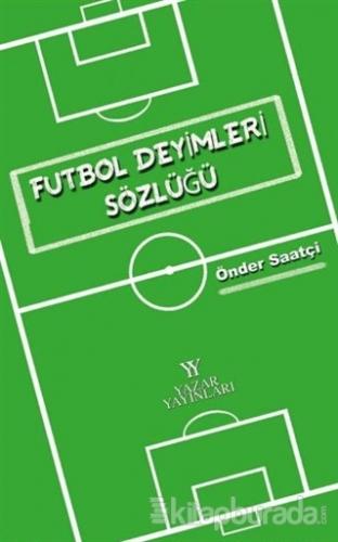 Futbol Deyimleri Sözlüğü Önder Saatçi