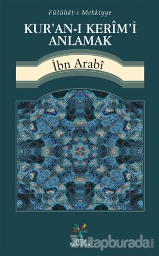 Kur'an-ı Kerîm'i Anlamak %15 indirimli Muhyiddin İbn Arabi