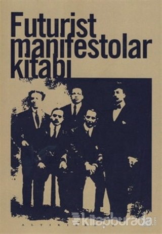 Futurist Manifestolar Kitabı F.T.Marinetti
