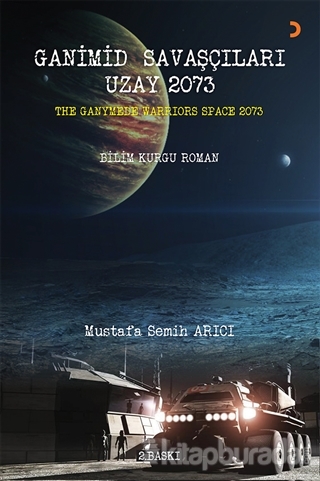 Ganimid Savaşçıları Uzay 2073 Mustafa Semih Arıcı