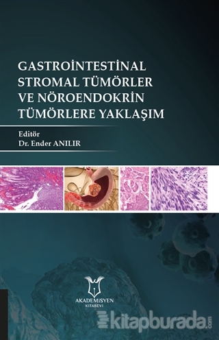 Gastrointestinal Stromal Tümörler ve Nöroendokrin Tümörlere Yaklaşım E