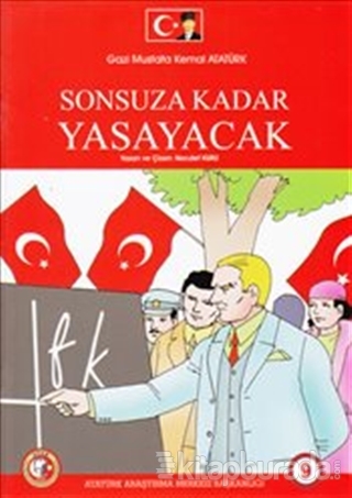 Gazi Mustafa Kemal Atatürk Sonsuza Kadar Yaşayacak %15 indirimli Necde