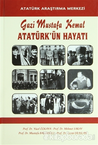 Gazi Mustafa Kemal Atatürk'ün Hayatı (Ciltli) Yücel Özkaya
