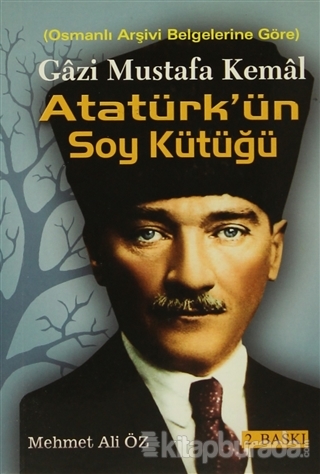 Gazi Mustafa Kemal Atatürk'ün Soy Kütüğü %10 indirimli Mehmet Ali Öz