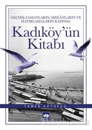 Kadıköy'ün Kitabı Tamer Kütükçü